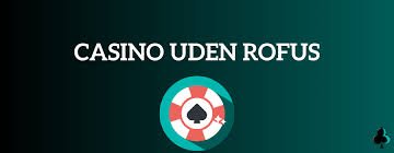 Udenlandsk Casino Uden Rufus Den Ultimative Guide